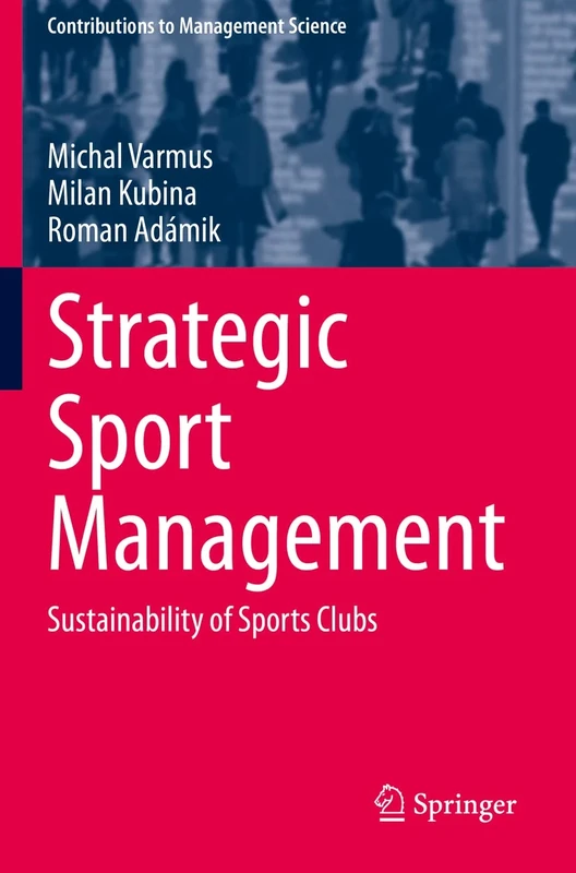 Strategic Sport Management: Sustainability of Sports Clubs (Contributions to Management Science)