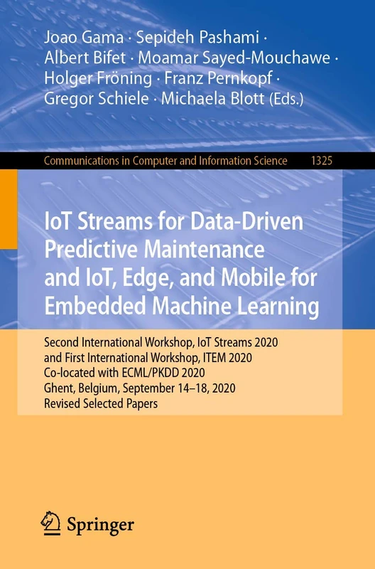 IoT Streams for Data-Driven Predictive Maintenance and IoT, Edge, and Mobile for Embedded Machine Learning: Second International Workshop, IoT Streams ... in Computer and Information Science, 1325)