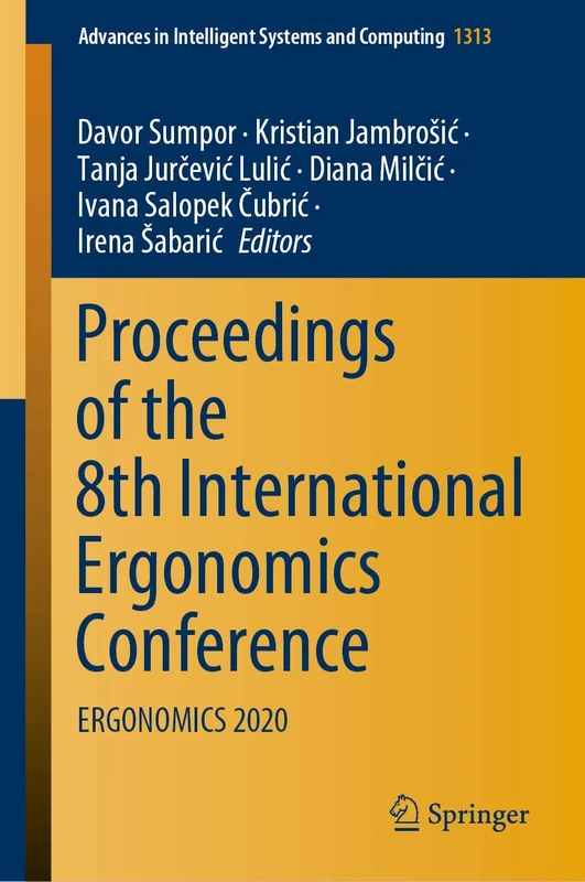 Proceedings of the 8th International Ergonomics Conference: ERGONOMICS 2020: 1313 (Advances in Intelligent Systems and Computing, 1313)