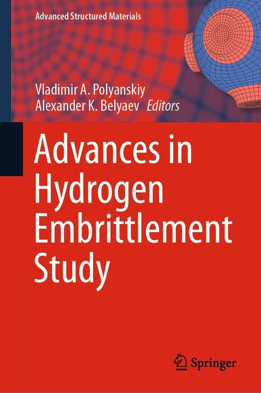 Advances in Hydrogen Embrittlement Study: 143 (Advanced Structured Materials, 143)