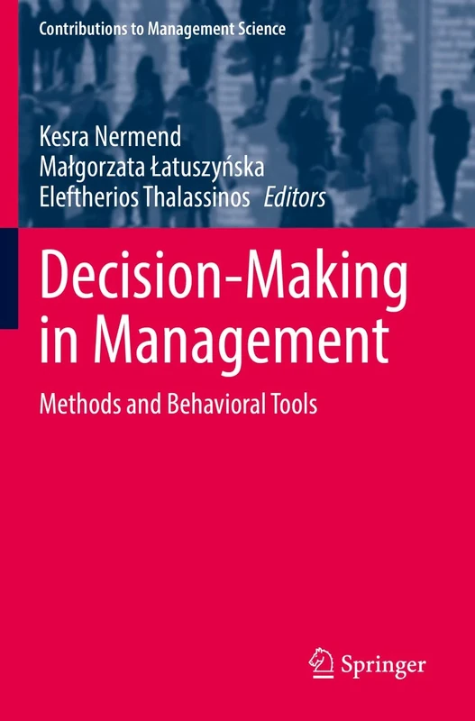 Decision-Making in Management: Methods and Behavioral Tools (Contributions to Management Science)
