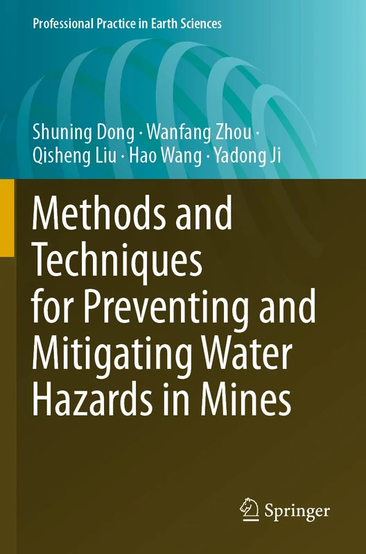 Methods and Techniques for Preventing and Mitigating Water Hazards in Mines (Professional Practice in Earth Sciences)