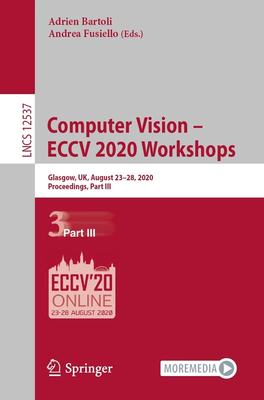 Computer Vision – ECCV 2020 Workshops: Glasgow, UK, August 23–28, 2020, Proceedings, Part III: 12537 (Lecture Notes in Computer Science, 12537)