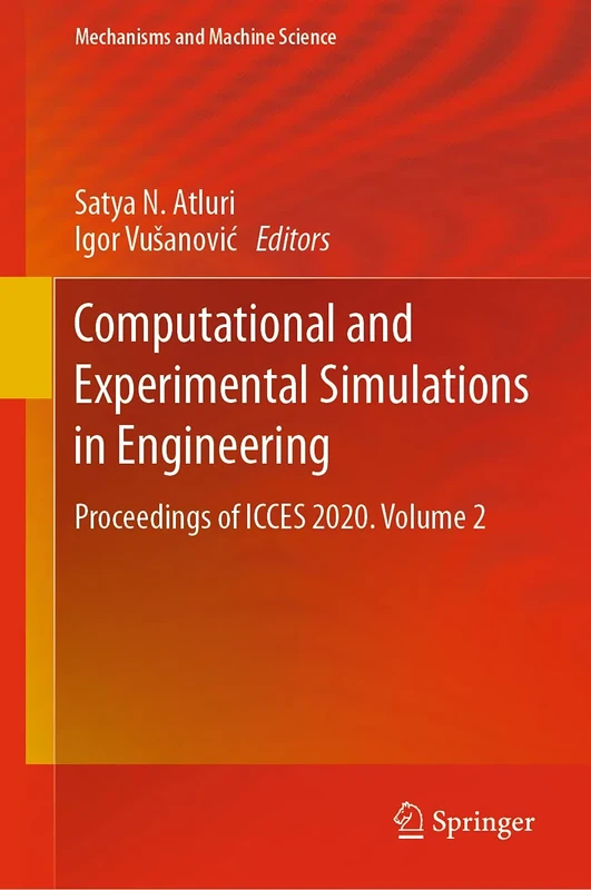 Computational and Experimental Simulations in Engineering: Proceedings of ICCES 2020. Volume 2: 98 (Mechanisms and Machine Science, 98)
