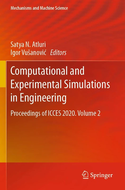 Computational and Experimental Simulations in Engineering: Proceedings of ICCES 2020. Volume 2: 98 (Mechanisms and Machine Science, 98)