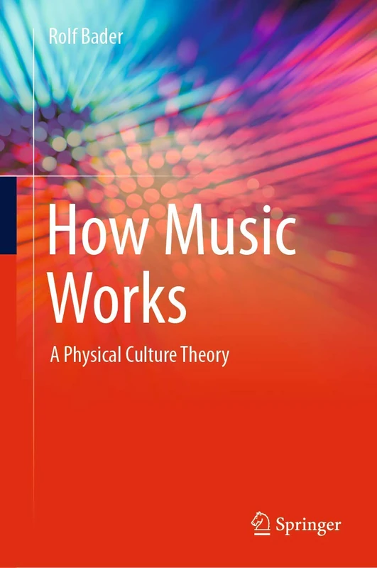 How Music Works: A Physical Culture Theory - Image 1