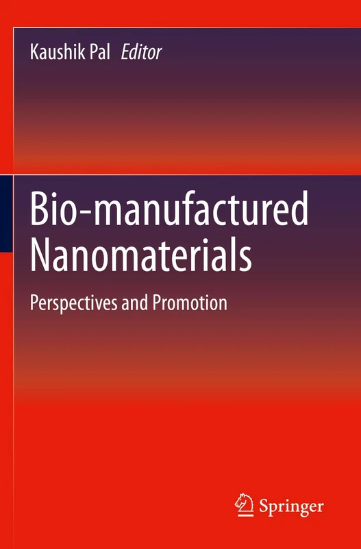Springer - Bio-manufactured Nanomaterials: Perspectives and Promotion