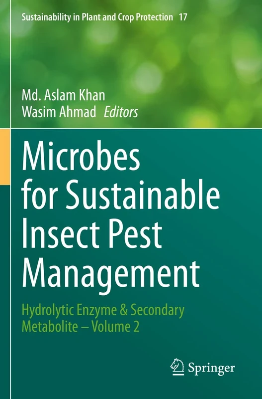Microbes for Sustainable lnsect Pest Management: Hydrolytic Enzyme & Secondary Metabolite – Volume 2: 17 (Sustainability in Plant and Crop Protection, 17)