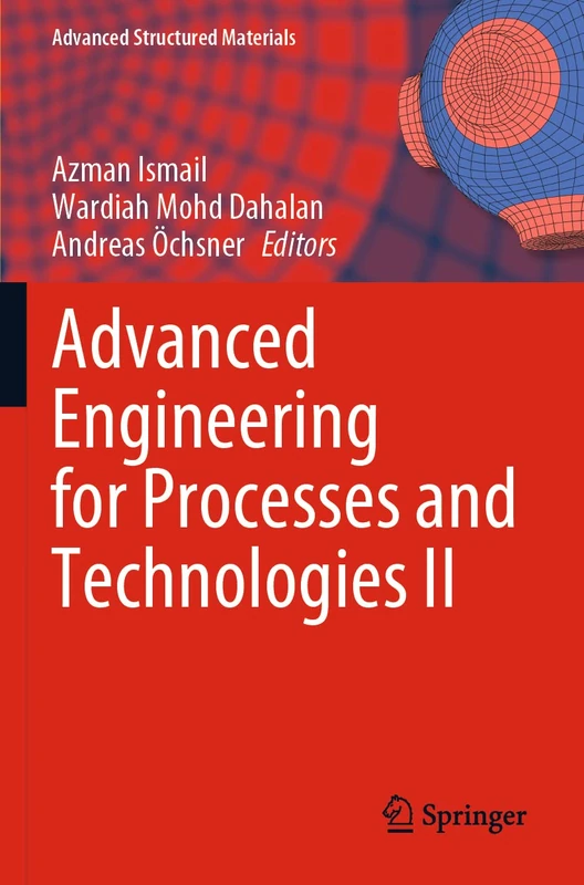 Advanced Engineering for Processes and Technologies II: 147 (Advanced Structured Materials, 147)
