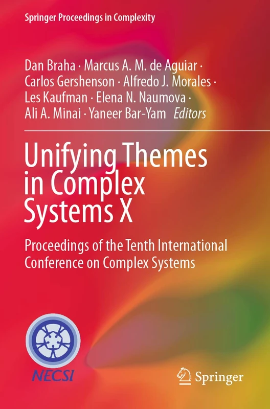 Unifying Themes in Complex Systems X: Proceedings of the Tenth International Conference on Complex Systems: 10 (Springer Proceedings in Complexity)