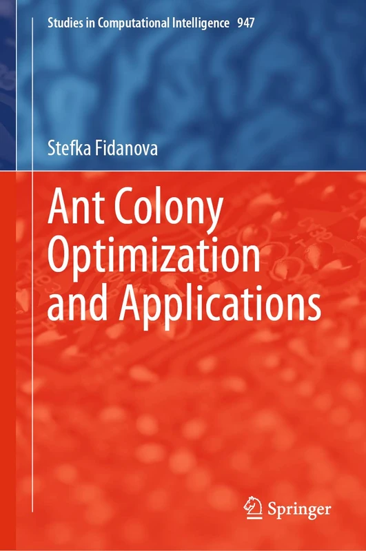 Ant Colony Optimization and Applications: 947 (Studies in Computational Intelligence, 947)