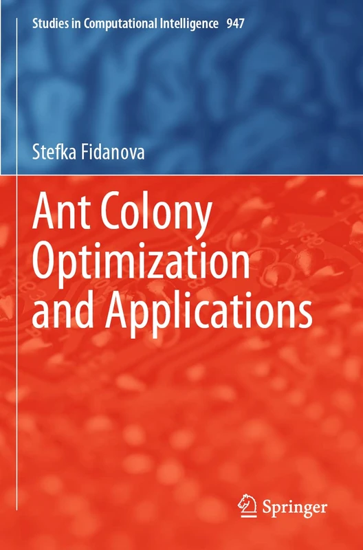 Ant Colony Optimization and Applications: 947 (Studies in Computational Intelligence, 947)