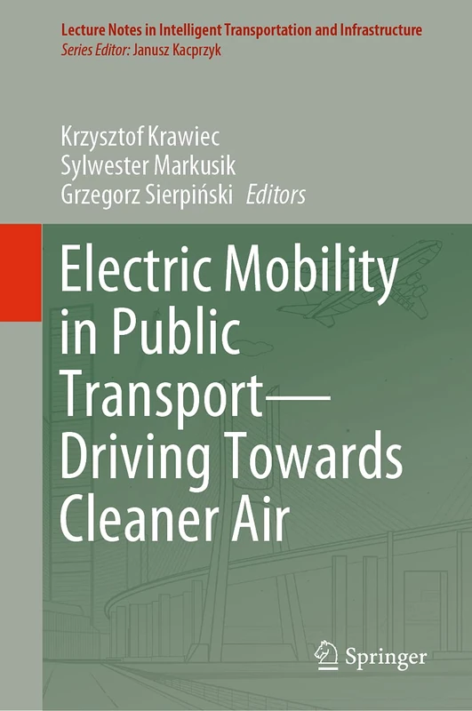Electric Mobility in Public Transport―Driving Towards Cleaner Air (Lecture Notes in Intelligent Transportation and Infrastructure)