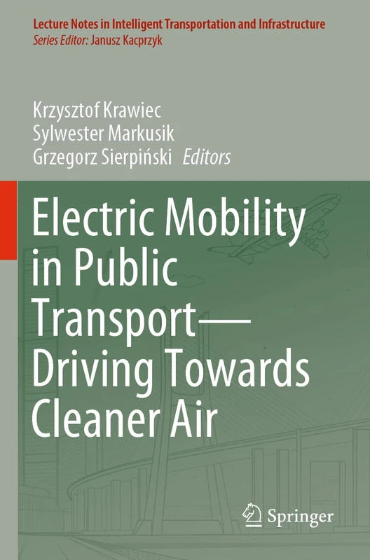 Electric Mobility in Public Transport―Driving Towards Cleaner Air (Lecture Notes in Intelligent Transportation and Infrastructure)