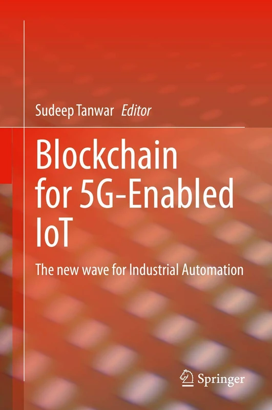 Blockchain for 5G-Enabled IoT: The new wave for Industrial Automation