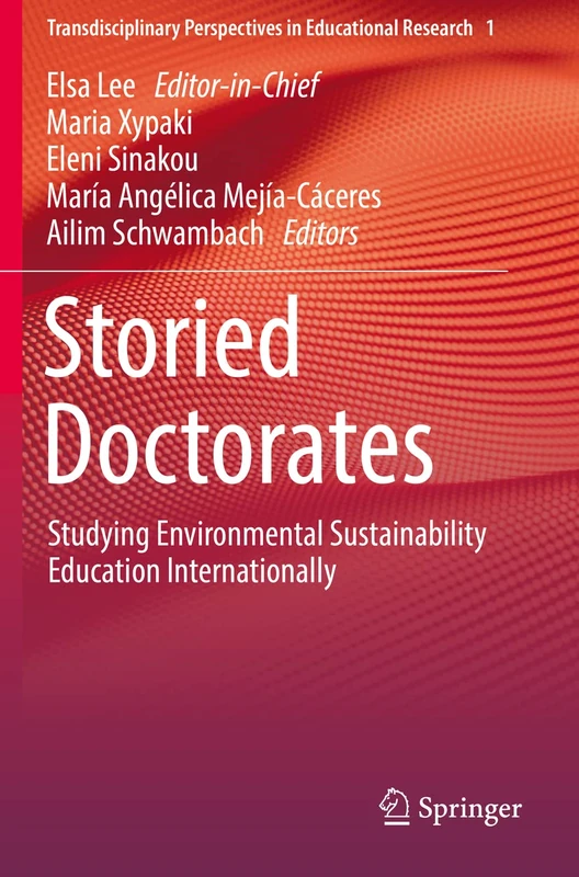 Storied Doctorates: Studying Environmental Sustainability Education Internationally: 1 (Transdisciplinary Perspectives in Educational Research, 1)