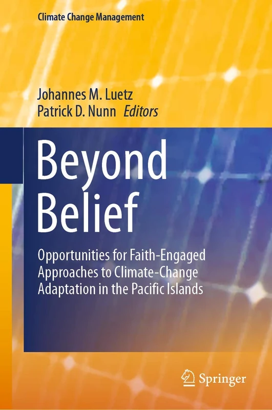 Beyond Belief: Opportunities for Faith-Engaged Approaches to Climate-Change Adaptation in the Pacific Islands (Climate Change Management)