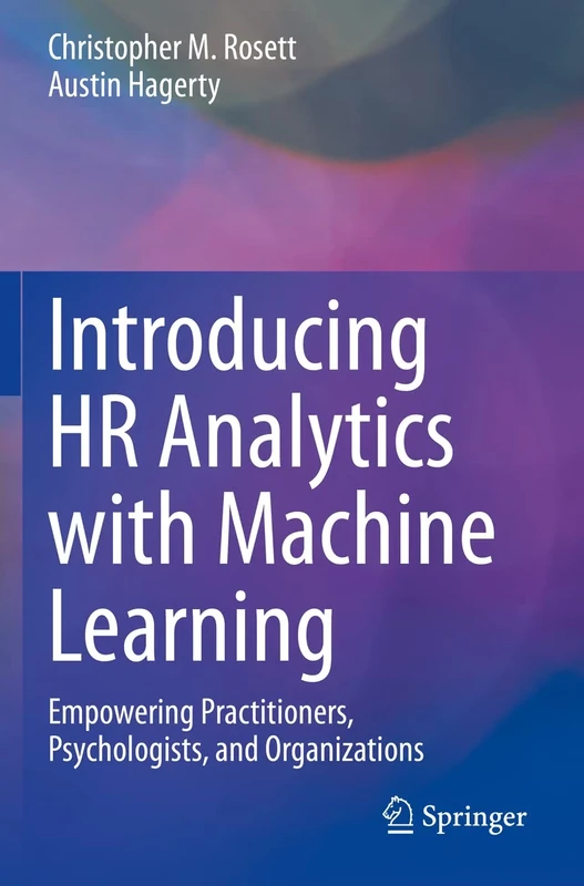 Introducing HR Analytics with Machine Learning: Empowering Practitioners, Psychologists, and Organizations