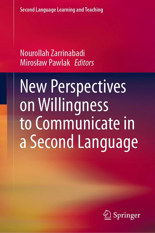 New Perspectives on Willingness to Communicate in a Second Language (Second Language Learning and Teaching)