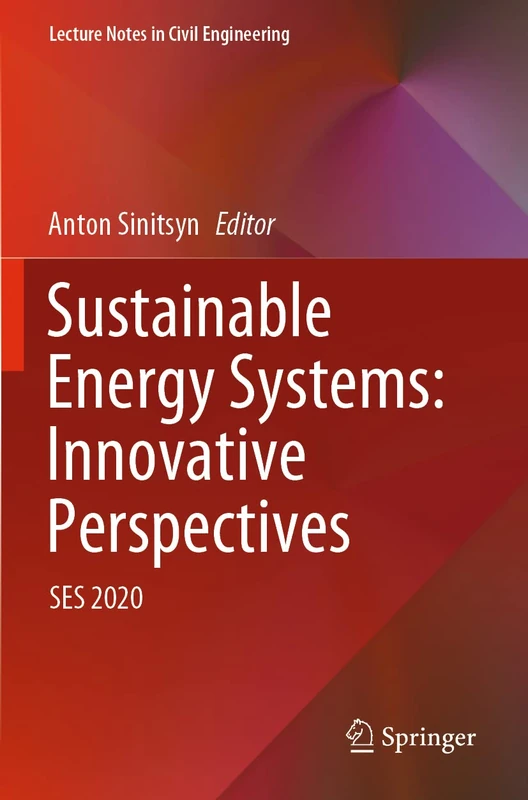 Sustainable Energy Systems: Innovative Perspectives: SES 2020: 141 (Lecture Notes in Civil Engineering, 141)