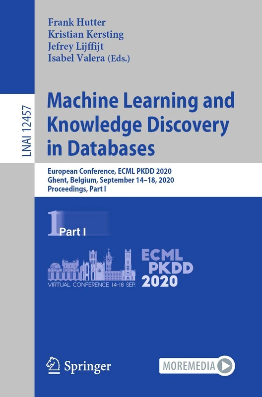 Machine Learning and Knowledge Discovery in Databases: European Conference, ECML PKDD 2020, Ghent, Belgium, September 14–18, 2020, Proceedings, Part I