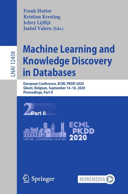Machine Learning and Knowledge Discovery in Databases: European Conference, ECML PKDD 2020, Ghent, Belgium, September 14–18, 2020, Proceedings, Part ... (Lecture Notes in Computer Science, 12458) - Image 1