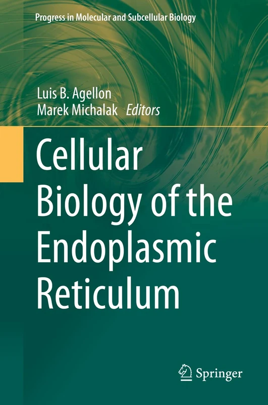 Cellular Biology of the Endoplasmic Reticulum: 59 (Progress in Molecular and Subcellular Biology, 59)