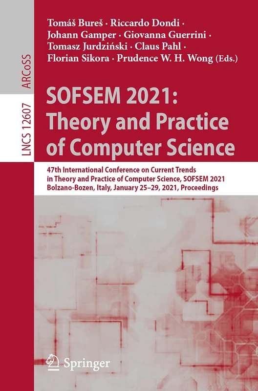 SOFSEM 2021: Theory and Practice of Computer Science: 47th International Conference on Current Trends in Theory and Practice of Computer Science, ... (Lecture Notes in Computer Science, 12607) - Image 1