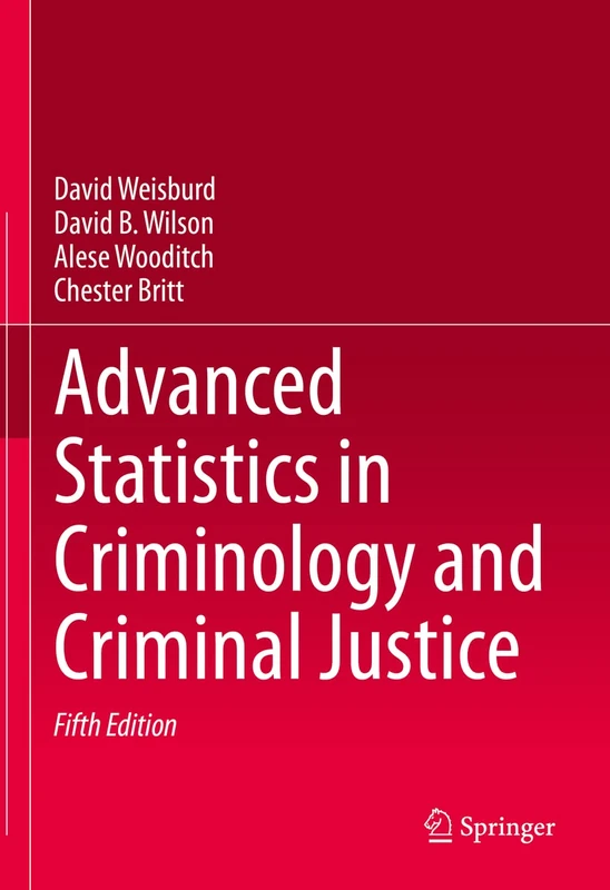Advanced Statistics in Criminology and Criminal Justice: Volume 2