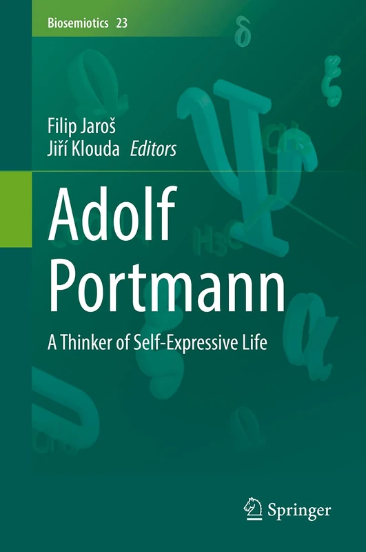 Adolf Portmann: A Thinker of Self-Expressive Life: 23 (Biosemiotics, 23) - Image 1