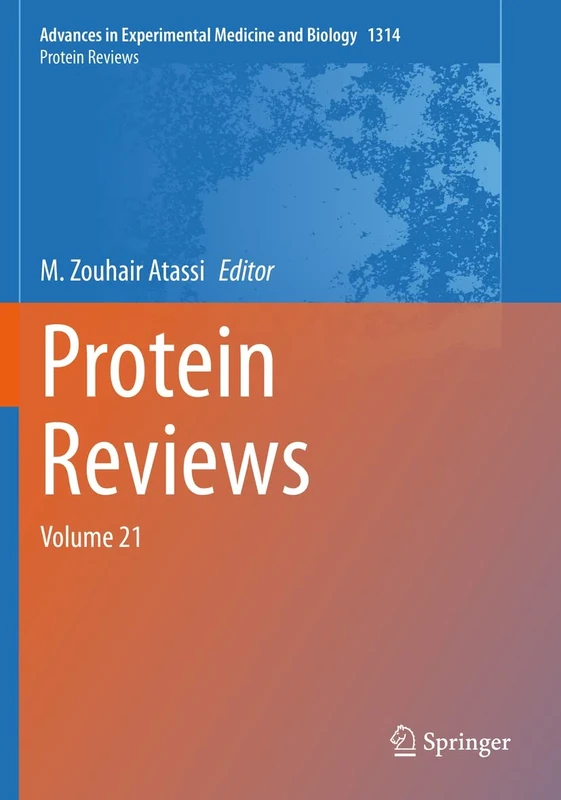 Protein Reviews: Volume 21 (Advances in Experimental Medicine and Biology, 1314)
