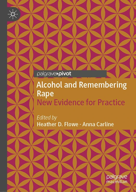 Alcohol and Remembering Rape: New Evidence for Practice