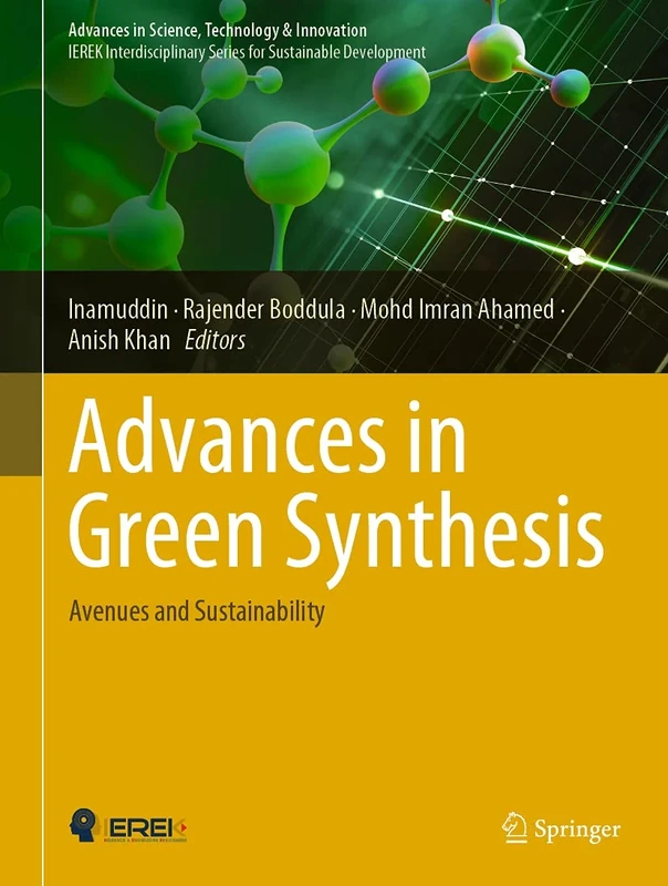 Advances in Green Synthesis: Avenues and Sustainability (Advances in Science, Technology & Innovation)