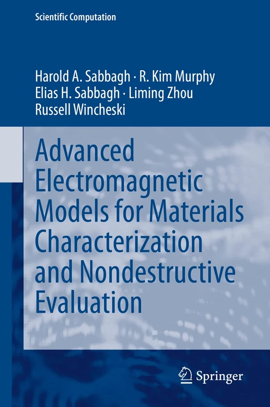 Advanced Electromagnetic Models for Materials Characterization and Nondestructive Evaluation (Scientific Computation)