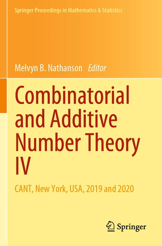 Combinatorial and Additive Number Theory IV: CANT, New York, USA, 2019 and 2020: 347 (Springer Proceedings in Mathematics & Statistics, 347)