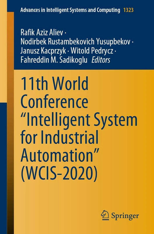 11th World Conference “Intelligent System for Industrial Automation” (WCIS-2020): 1323 (Advances in Intelligent Systems and Computing, 1323)