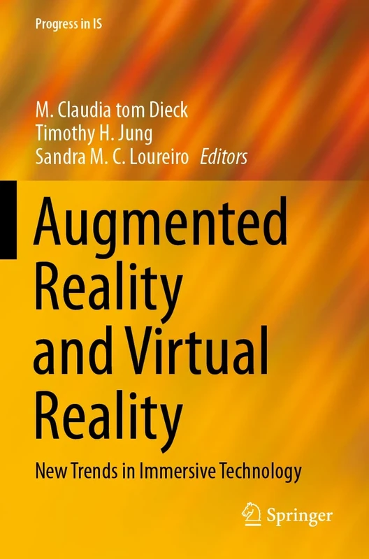 Augmented Reality and Virtual Reality: New Trends in Immersive Technology (Progress in IS)