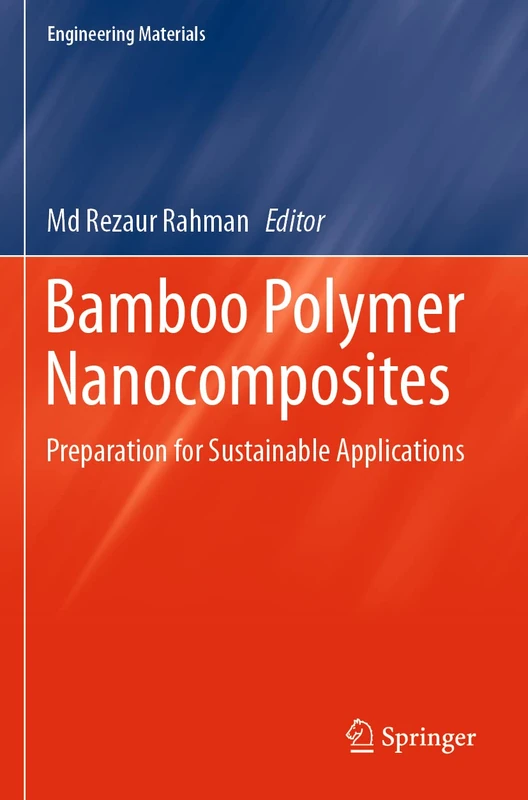 Bamboo Polymer Nanocomposites: Preparation for Sustainable Applications (Engineering Materials)