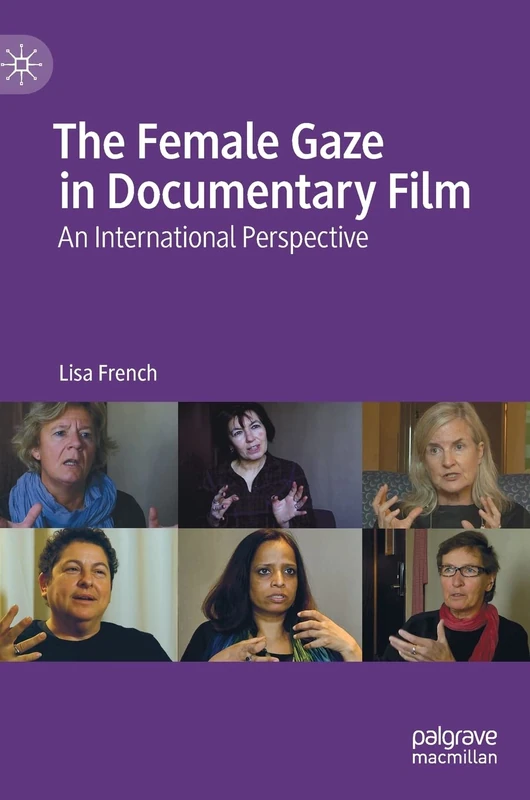 The Female Gaze in Documentary Film: An International Perspective