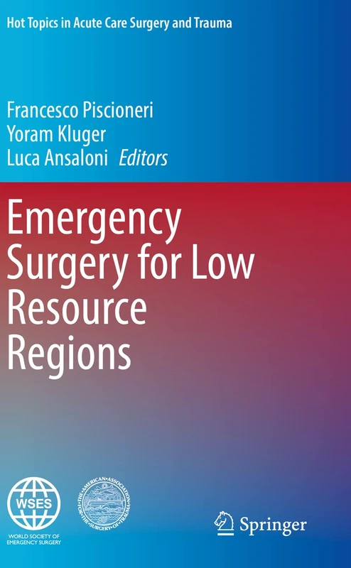 Emergency Surgery for Low Resource Regions (Hot Topics in Acute Care Surgery and Trauma)