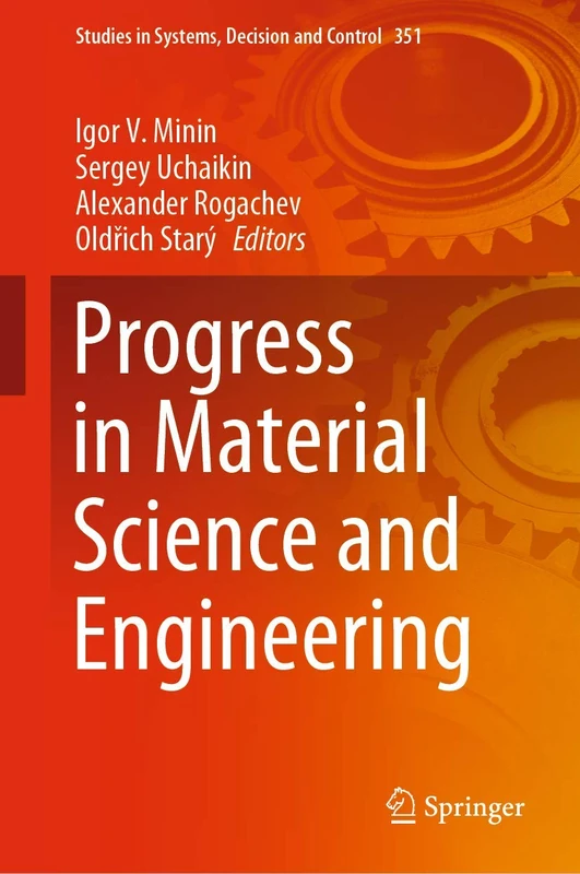 Progress in Material Science and Engineering: 351 (Studies in Systems, Decision and Control, 351)