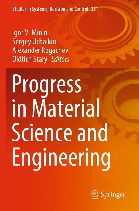 Progress in Material Science and Engineering: 351 (Studies in Systems, Decision and Control, 351)