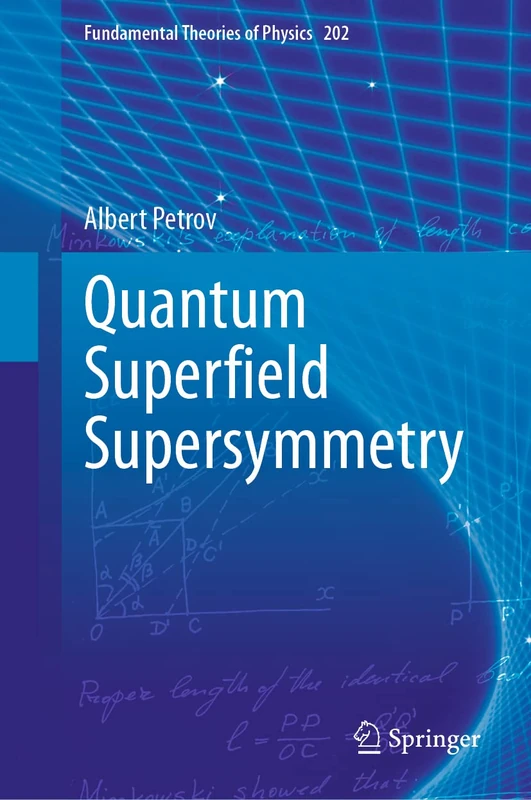 Quantum Superﬁeld Supersymmetry: 202 (Fundamental Theories of Physics, 202)