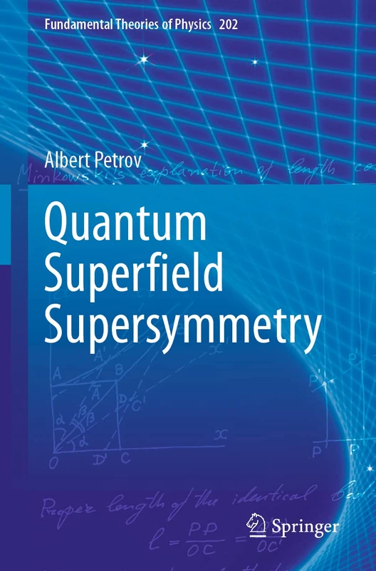 Quantum Superﬁeld Supersymmetry: 202 (Fundamental Theories of Physics, 202)