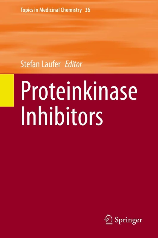 Proteinkinase Inhibitors: 36 (Topics in Medicinal Chemistry, 36)