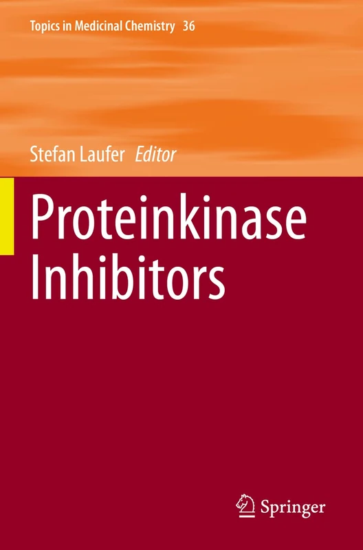 Proteinkinase Inhibitors: 36 (Topics in Medicinal Chemistry, 36)