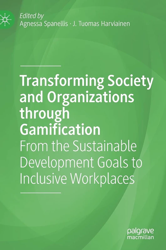 Transforming Society and Organizations through Gamification: From the Sustainable Development Goals to Inclusive Workplaces - Image 1