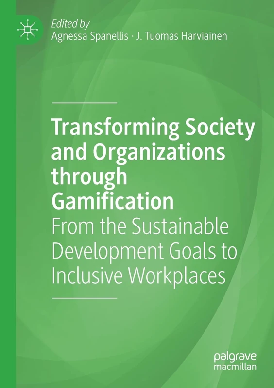 Transforming Society and Organizations through Gamification: From the Sustainable Development Goals to Inclusive Workplaces