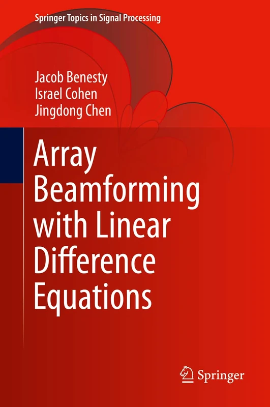 Array Beamforming with Linear Difference Equations: 20 (Springer Topics in Signal Processing, 20)