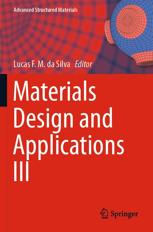 Materials Design and Applications III: 149 (Advanced Structured Materials, 149)